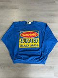 Warning Educated Black Man Sweatshirt
