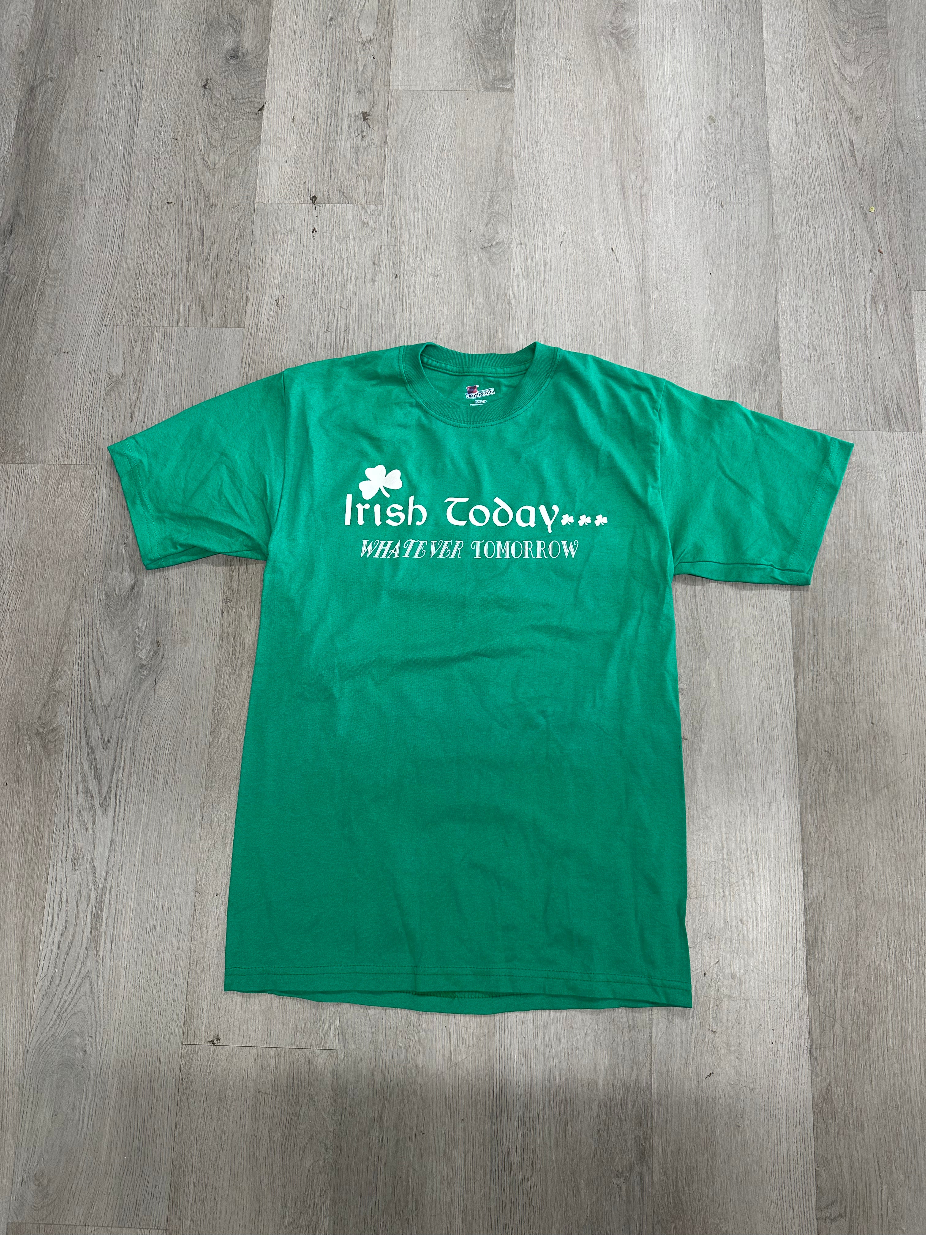 Green Irish Today… Whatever Tomorrow St. Patrick’s Tee